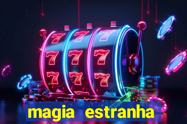 magia estranha filme completo dublado